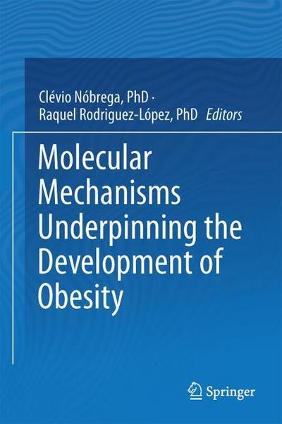 Molecular Mechanisms Underpinning the Development of Obesity