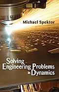 Solving Engineering Problems in Dynamics