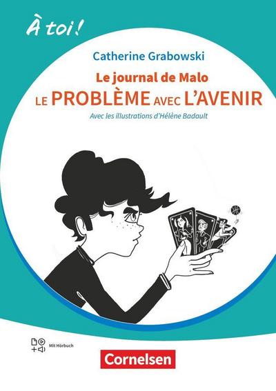 À toi ! Band 5 - Ausgabe 2022 - Le problème avec l’avenir/Le journal de Malo - Lektüre mit Hörbuch und Arbeitsblättern online