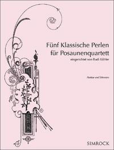 Funf Klassische Perlen fur Posaunenquartett