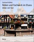 Reben und Fachwerk im Elsass