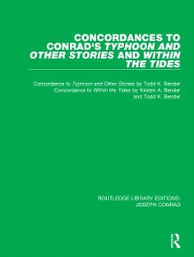 Concordances to Conrad’’s Typhoon and Other Stories and Within the Tides