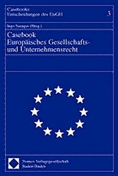 Casebook Europäisches Gesellschafts- und Unternehmensrecht