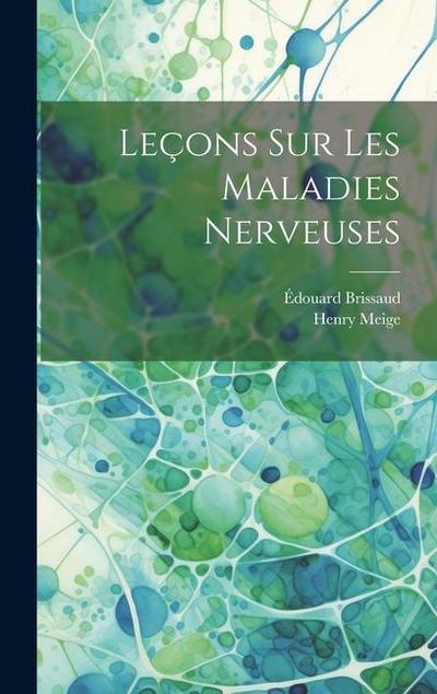 Leçons Sur Les Maladies Nerveuses