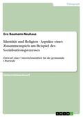 Identität und Religion - Aspekte eines Zusammenspiels am Beispiel des Sozialisationsprozesses