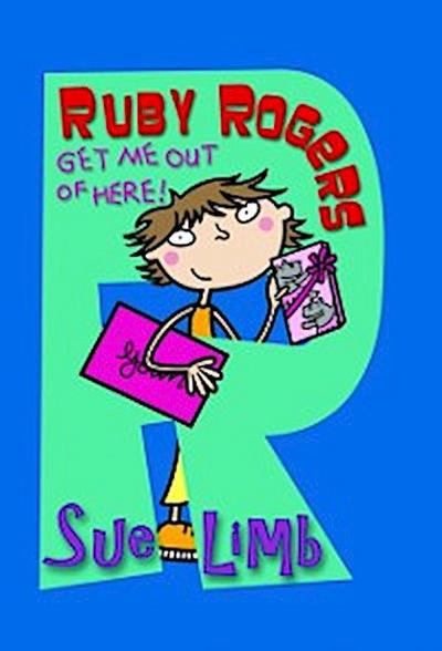 Ruby Rogers: Get Me Out of Here!