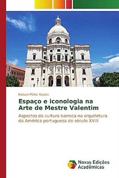 Espaço e iconologia na Arte de Mestre Valentim