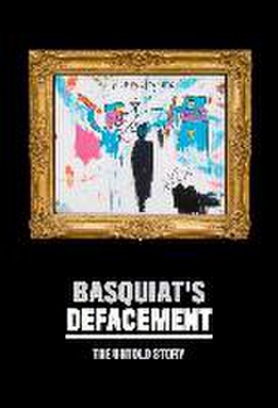 Basquiat’s Defacement