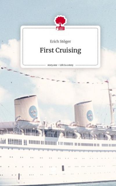 First Cruising. Life is a Story - story.one