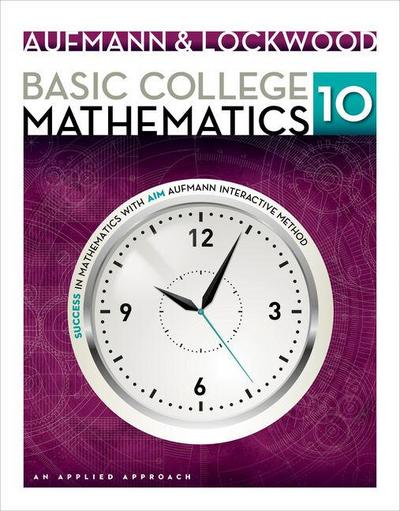 Student Solutions Manual for Aufmann/Lockwood’s Basic College Math: An Applied Approach, 10th
