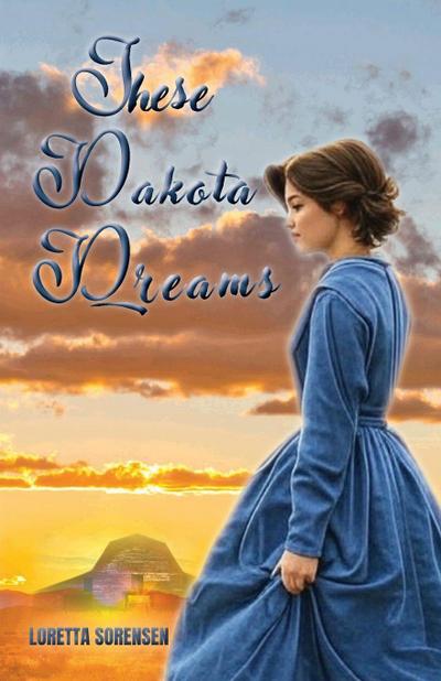 Sorensen, L: These Dakota Dreams
