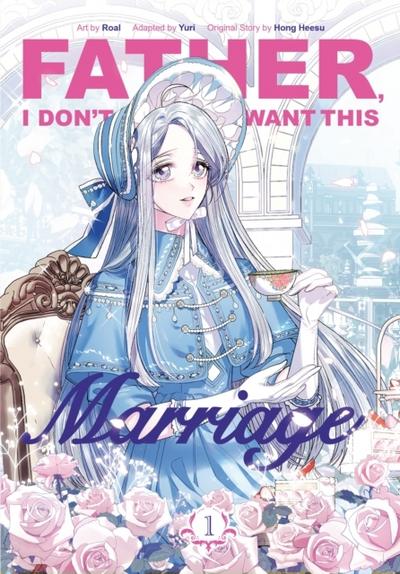 Father, I Don’t Want This Marriage, Vol. 1