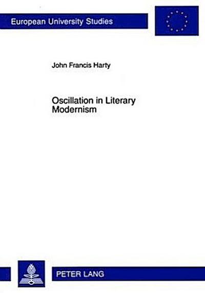 Oscillation in Literary Modernism