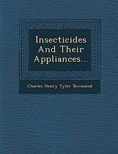 Insecticides and Their Appliances...