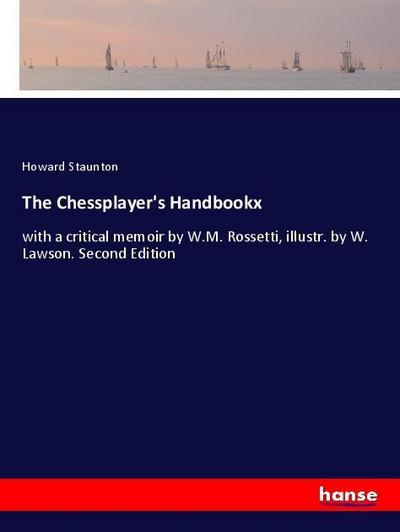 The Chessplayer’s Handbookx