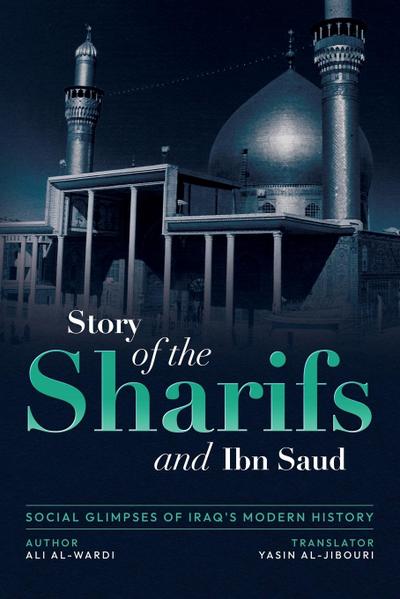 Social Glimpses of Iraq’s Modern History- Story of the Sharifs and Ibn Saud