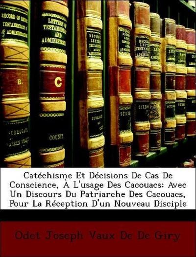 De De Giry, O: Catéchisme Et Décisions De Cas De Conscience,