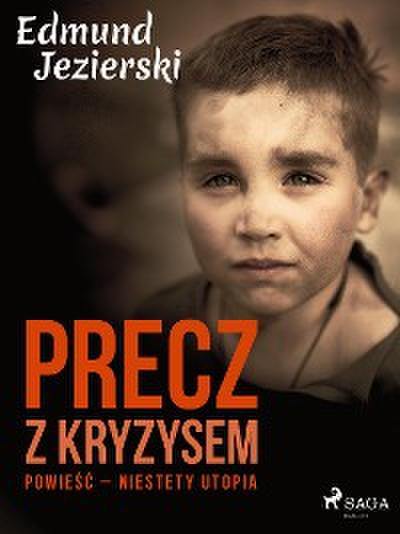 Precz z kryzysem. Powieść – niestety utopia