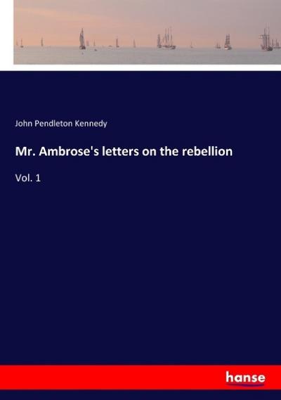 Mr. Ambrose’s letters on the rebellion