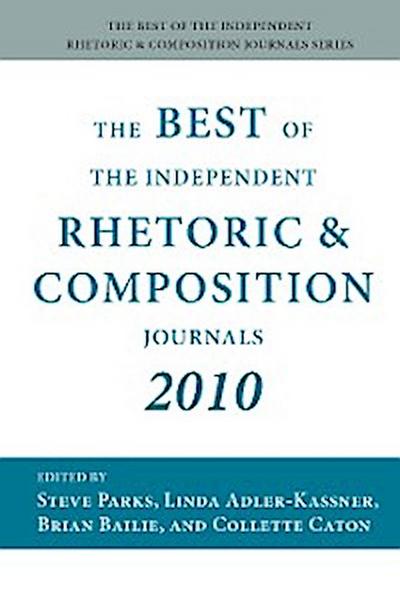 Best of the Independent Rhetoric and Composition Journals 2010, The