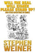 Will the Real Will Eisner Please Stand Up and Other Adventures in Comics
