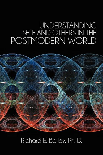 UNDERSTANDING SELF AND OTHERS IN THE POSTMODERN WORLD