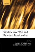 Weakness of Will and Practical Irrationality