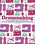 Dressmaking: The Complete Step-by-Step Guide