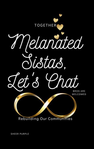 Melanated Sistas Let’s Chat