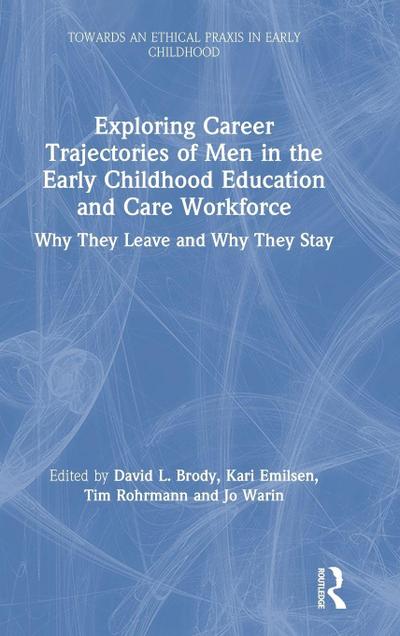 Exploring Career Trajectories of Men in the Early Childhood Education and Care Workforce