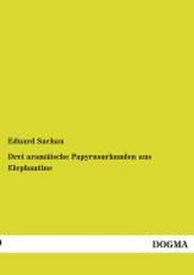 Drei aramäische Papyrusurkunden aus Elephantine
