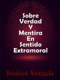 Sobre Verdad y Mentira En Sentido Extramoral