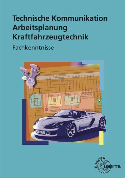 Technische Kommunikation Arbeitsplanung Kraftfahrzeugtechnik Fachkenntnisse