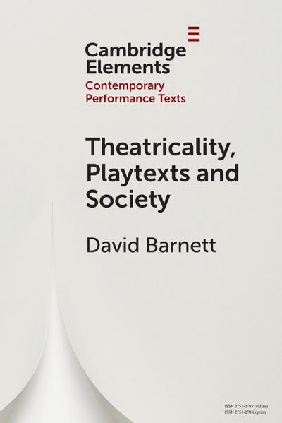 Theatricality, Playtexts and Society
