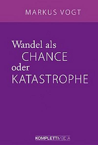 Wandel als Chance oder Katastrophe