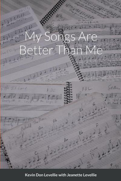 My Songs Are Better Than Me