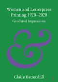 Women and Letterpress Printing 1920-2020