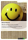 Motivationsinstrumente - Markus Messerer