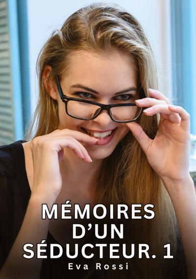 Mémoires d’un séducteur. 1