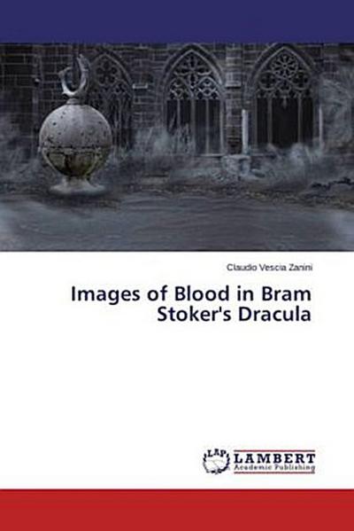 Images of Blood in Bram Stoker’s Dracula