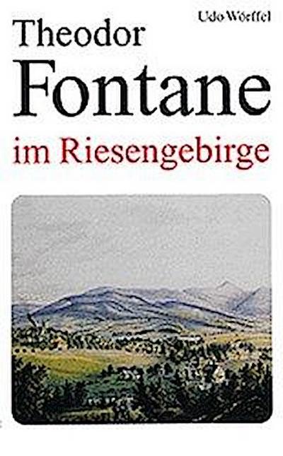 Theodor Fontane im Riesengebirge