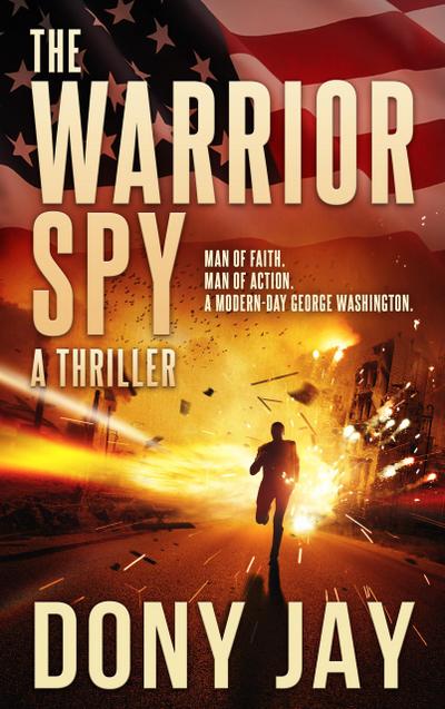 The Warrior Spy (A Warrior Spy Thriller, #1)