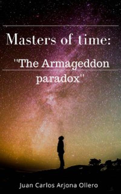 Masters of time: ’’The Armageddon paradox’’