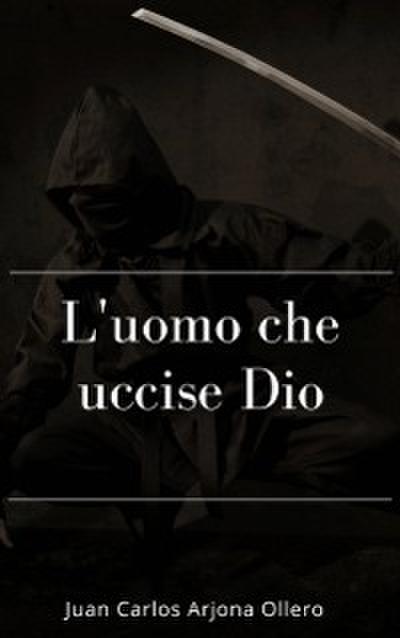 L’uomo che uccise Dio