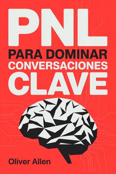 PNL para Dominar Conversaciones Clave