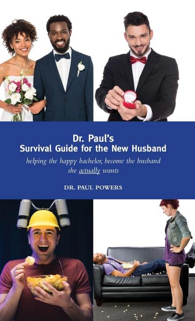 Dr. Paul’s Survival Guide for the New Husband