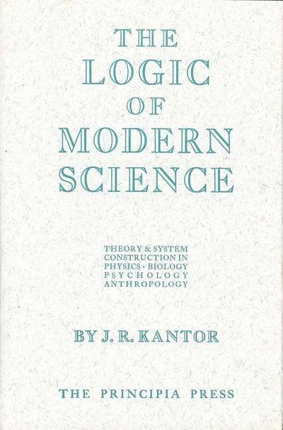The Logic of Modern Science