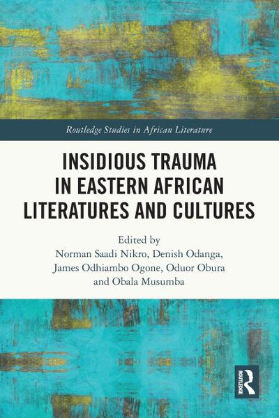 Insidious Trauma in Eastern African Literatures and Cultures