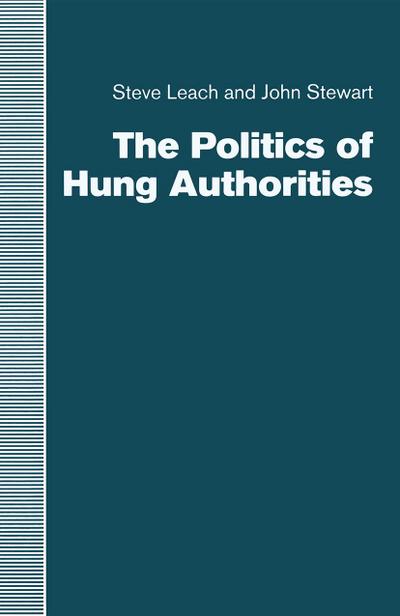 The Politics of Hung Authorities