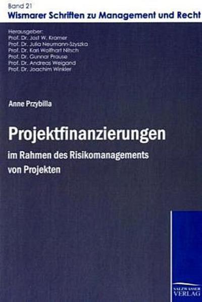 Projektfinanzierungen im Rahmen des Risikomanagements von Projekten